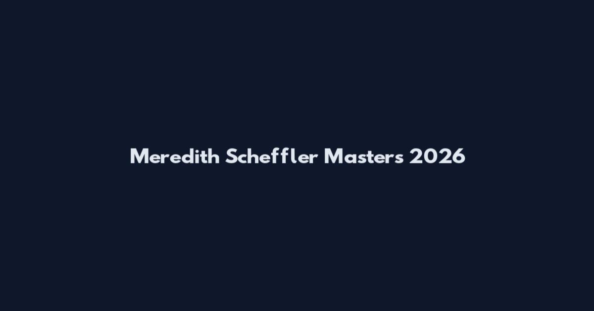 Meredith Scheffler Masters 2026