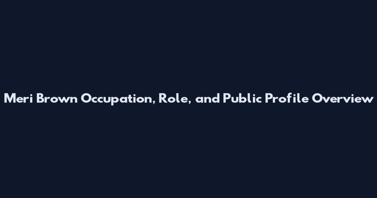 Meri Brown Occupation, Role, and Public Profile Overview