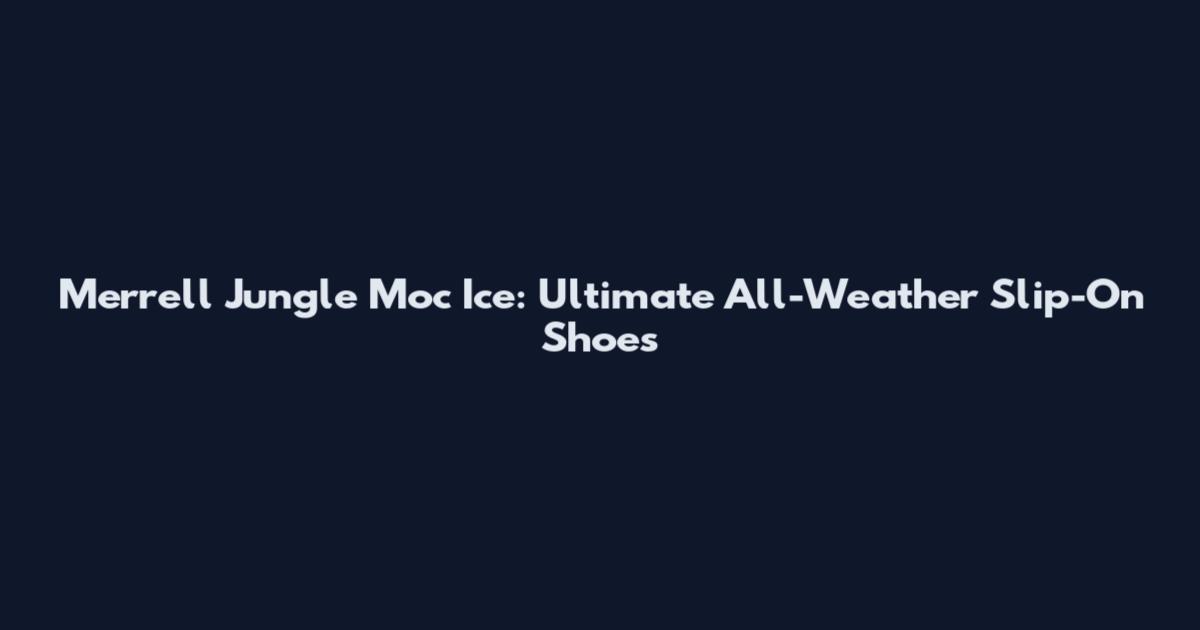 Merrell Jungle Moc Ice: Ultimate All-Weather Slip-On Shoes