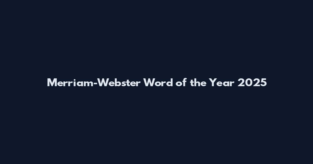 Merriam-Webster Word of the Year 2025