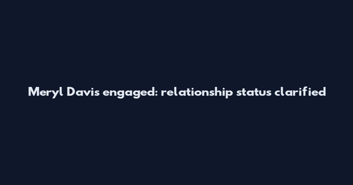Meryl Davis engaged: relationship status clarified
