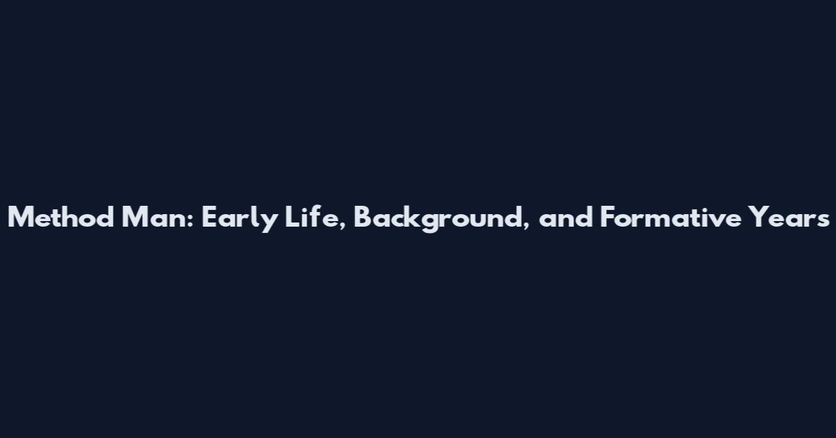 Method Man: Early Life, Background, and Formative Years