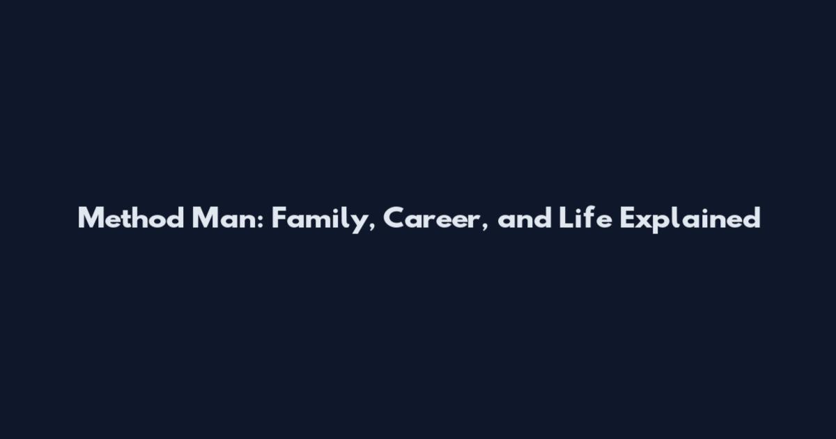 Method Man: Family, Career, and Life Explained