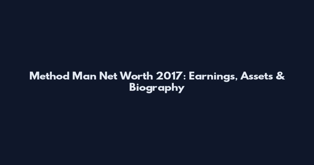 Method Man Net Worth 2017: Earnings, Assets & Biography
