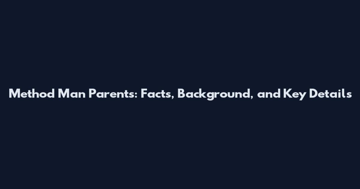 Method Man Parents: Facts, Background, and Key Details