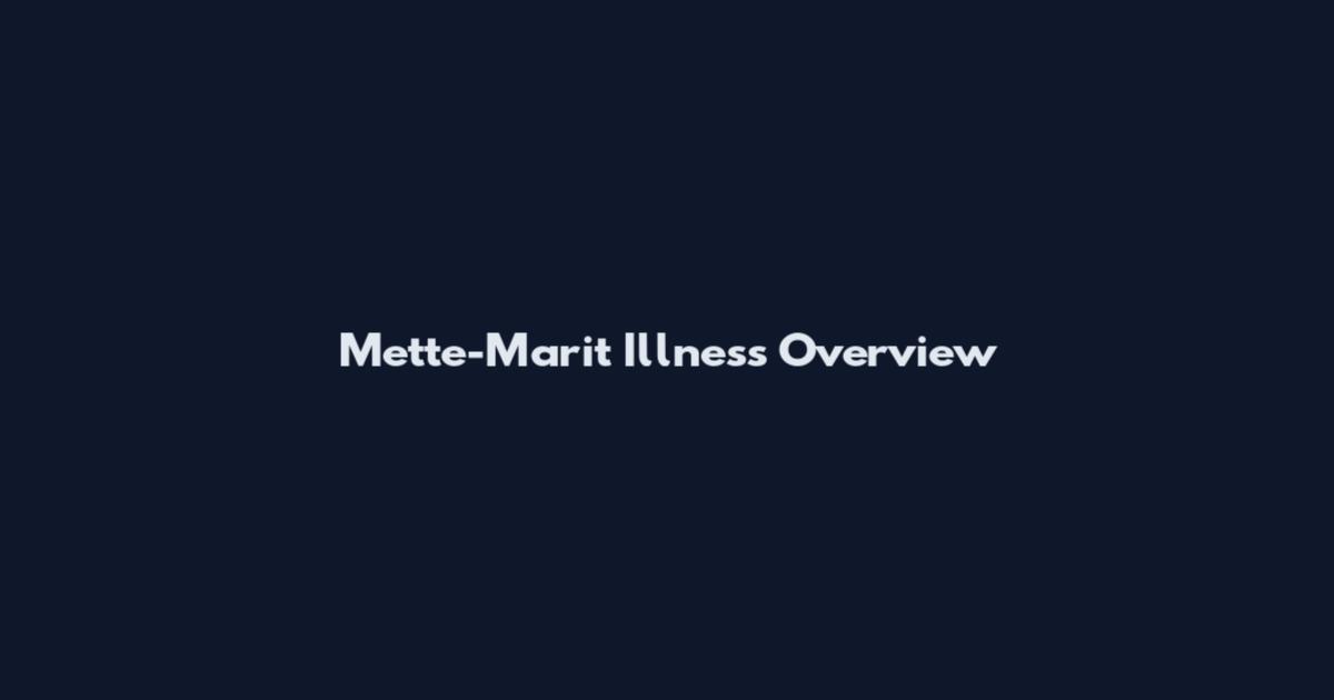Mette-Marit Illness Overview