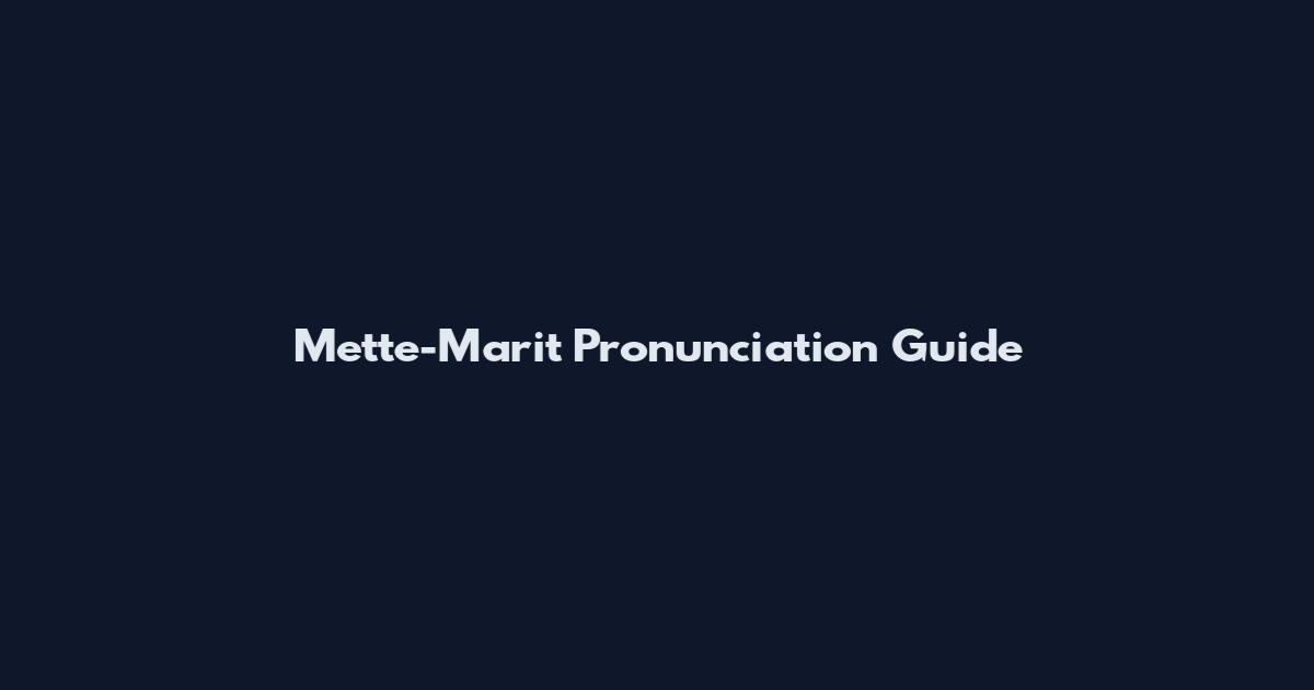Mette-Marit Pronunciation Guide