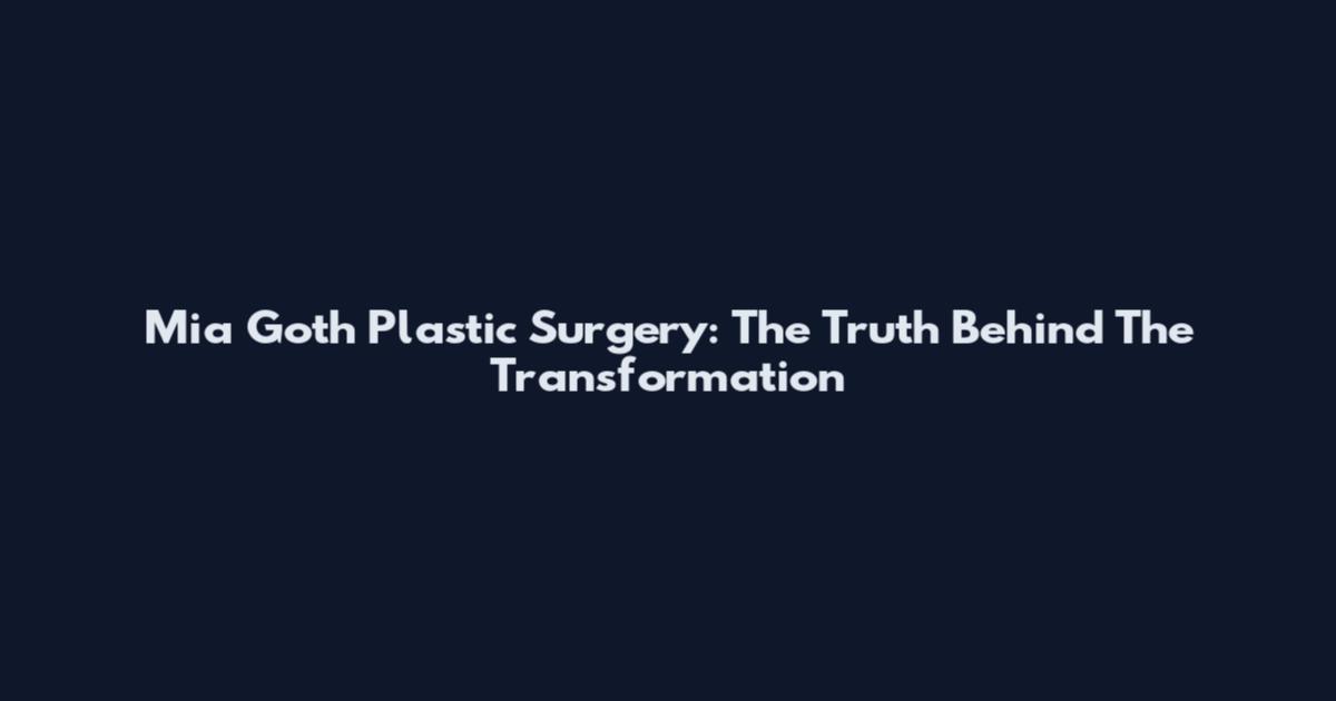 Mia Goth Plastic Surgery: The Truth Behind The Transformation
