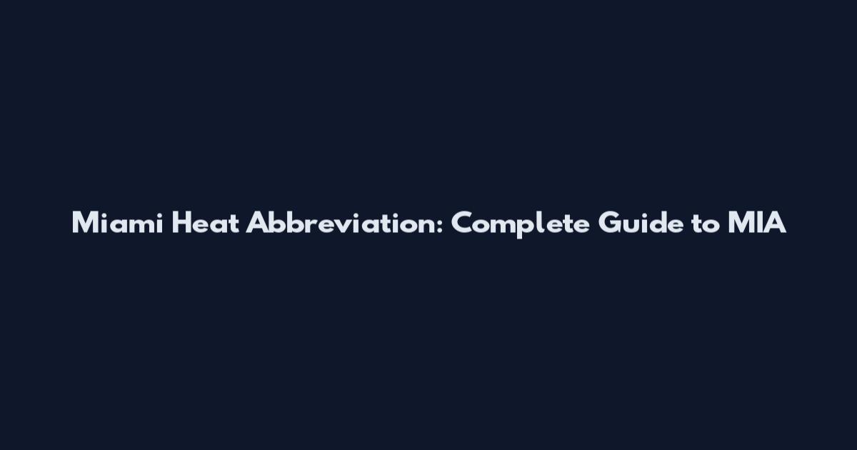 Miami Heat Abbreviation: Complete Guide to MIA