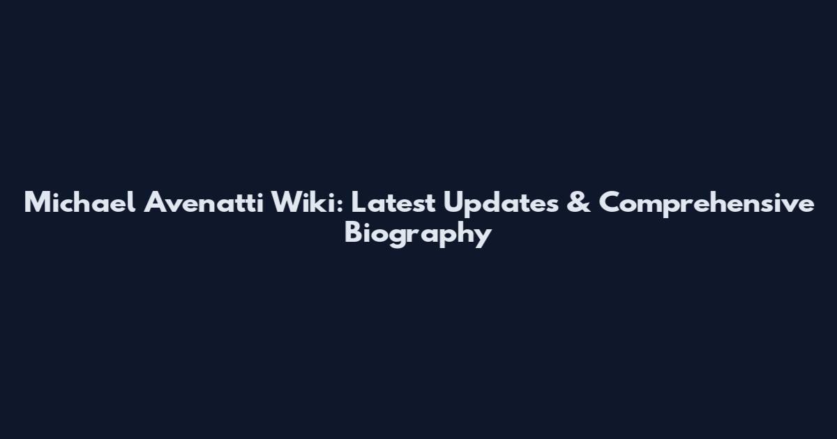 Michael Avenatti Wiki: Latest Updates & Comprehensive Biography
