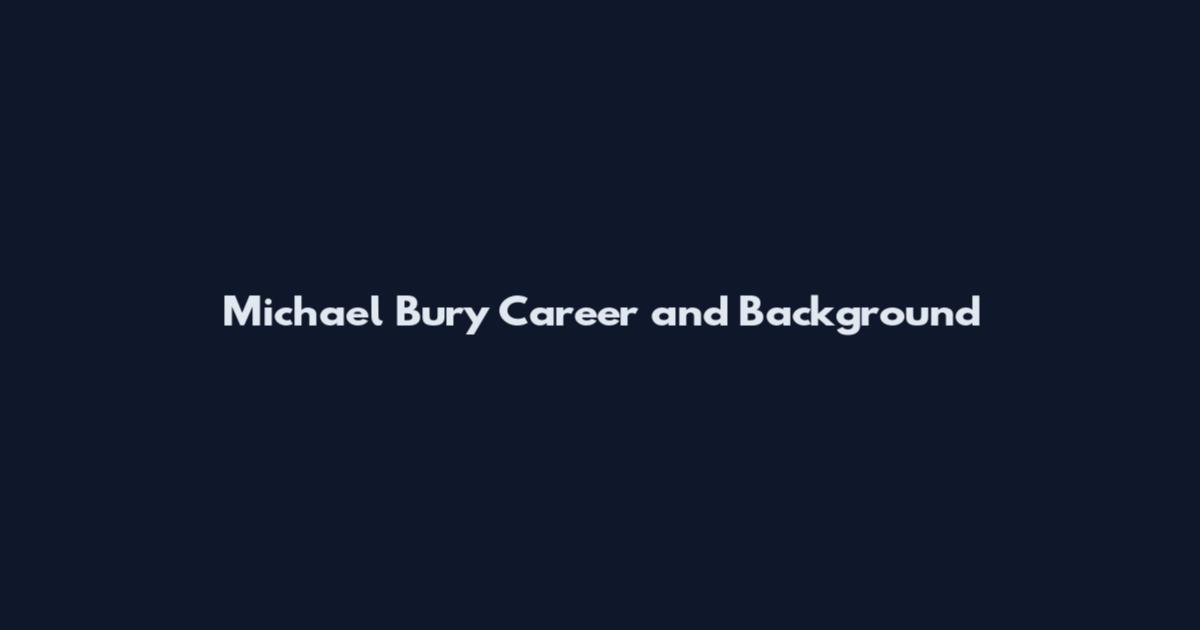 Michael Bury Career and Background