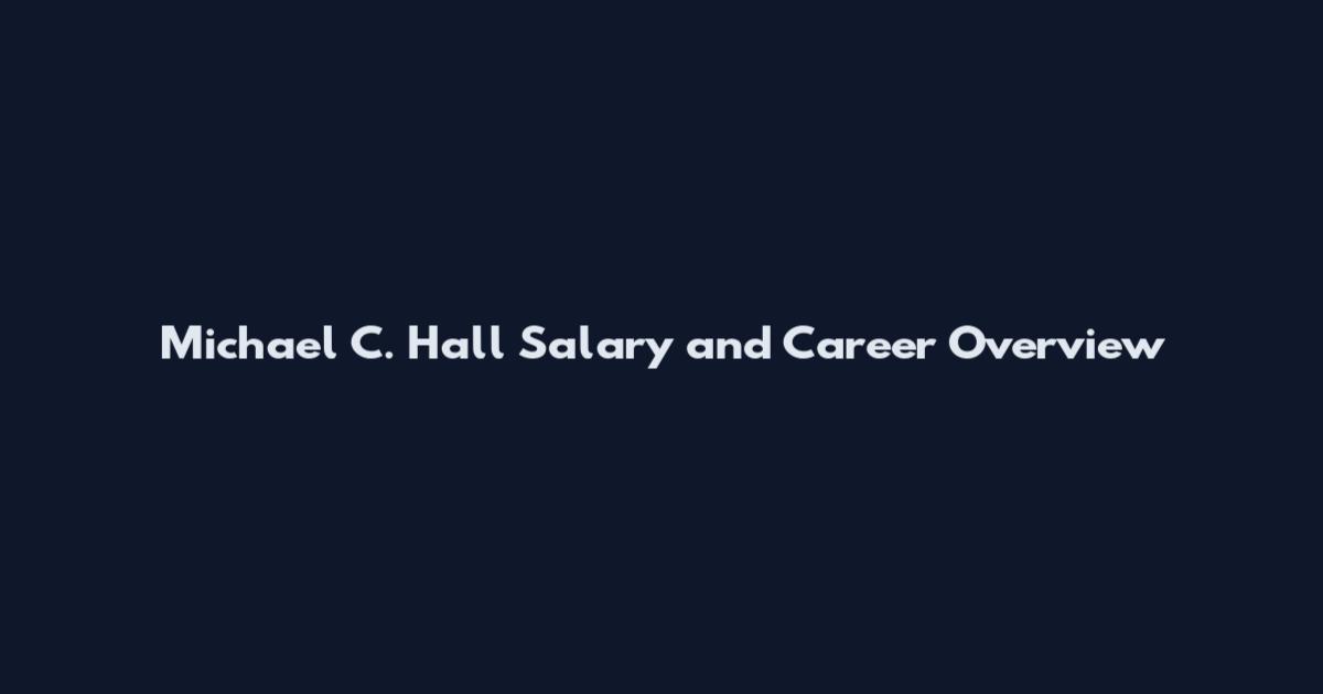 Michael C. Hall Salary and Career Overview