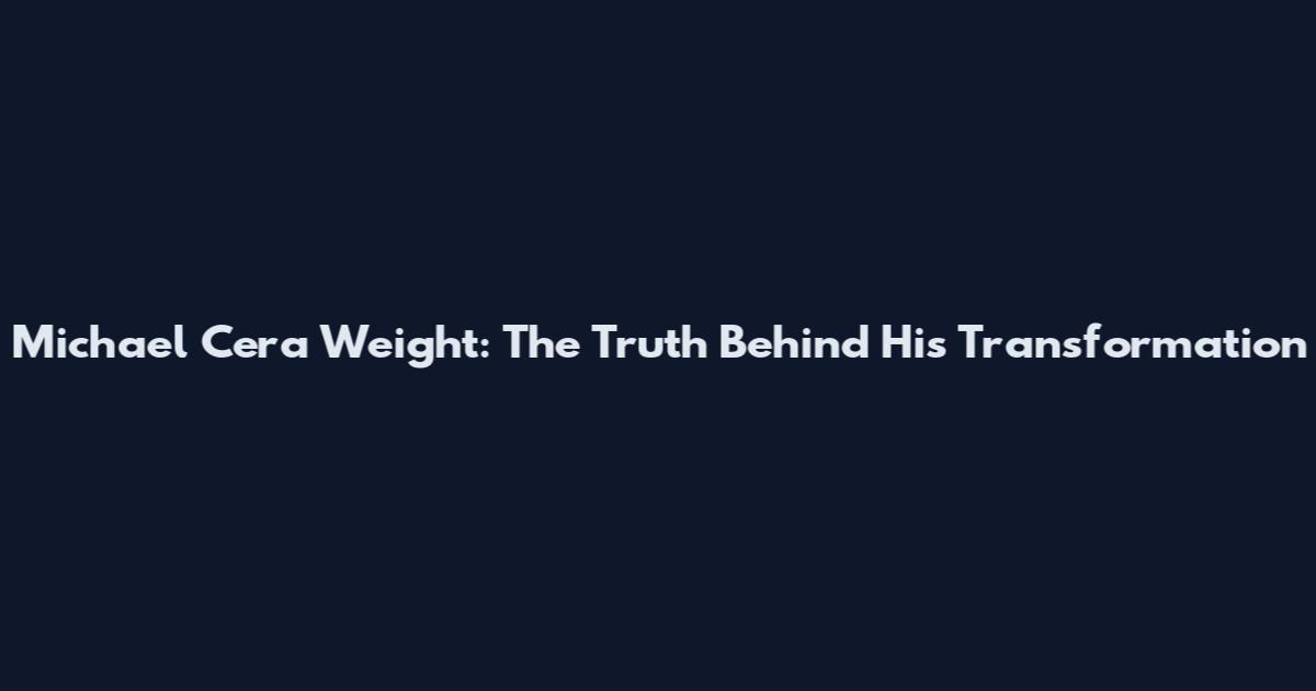 Michael Cera Weight: The Truth Behind His Transformation