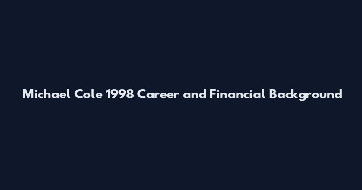Michael Cole 1998 Career and Financial Background