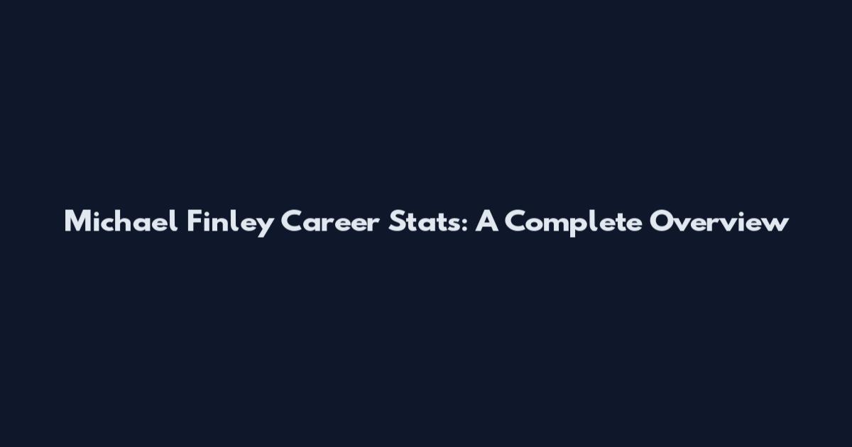 Michael Finley Career Stats: A Complete Overview