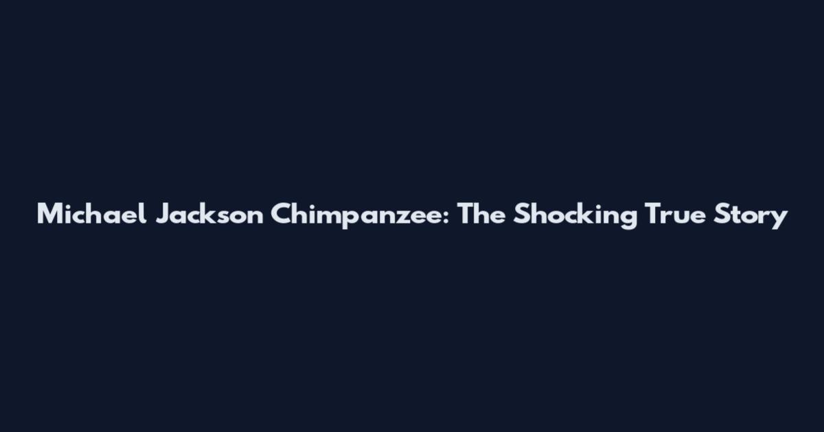Michael Jackson Chimpanzee: The Shocking True Story