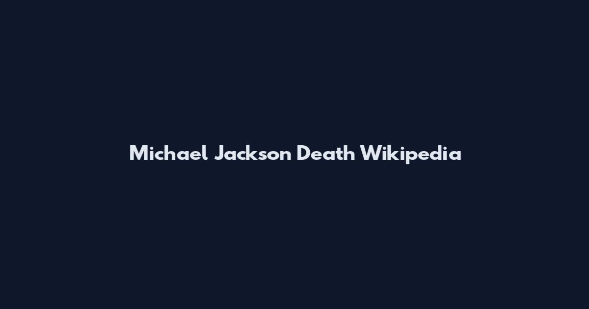 Michael Jackson Death Wikipedia