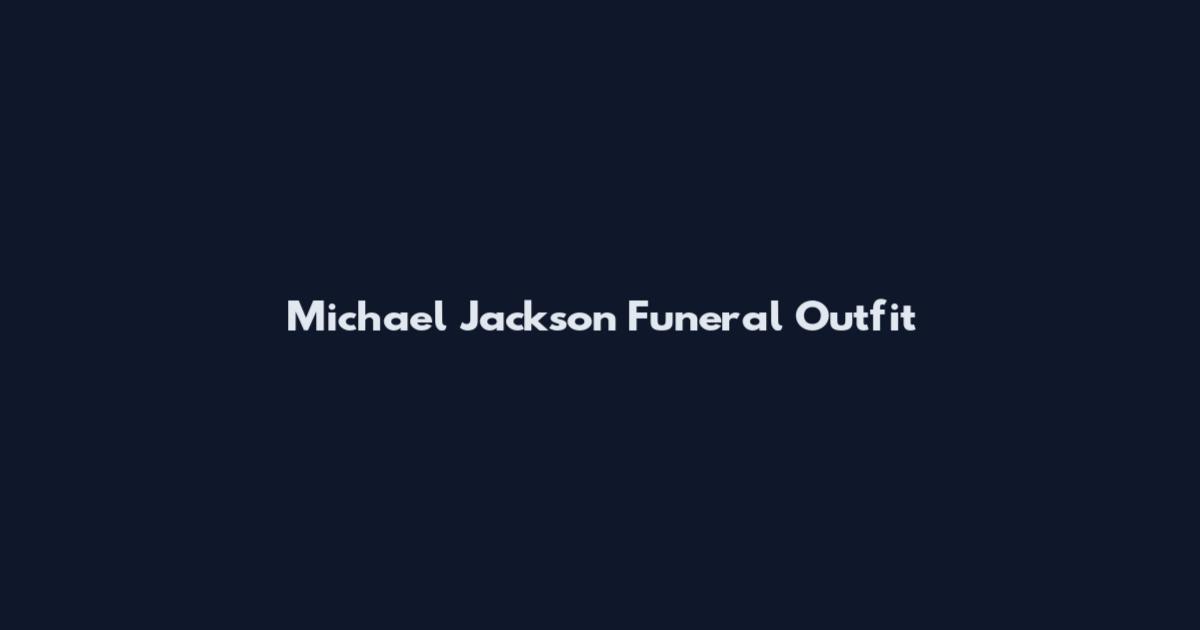 Michael Jackson Funeral Outfit