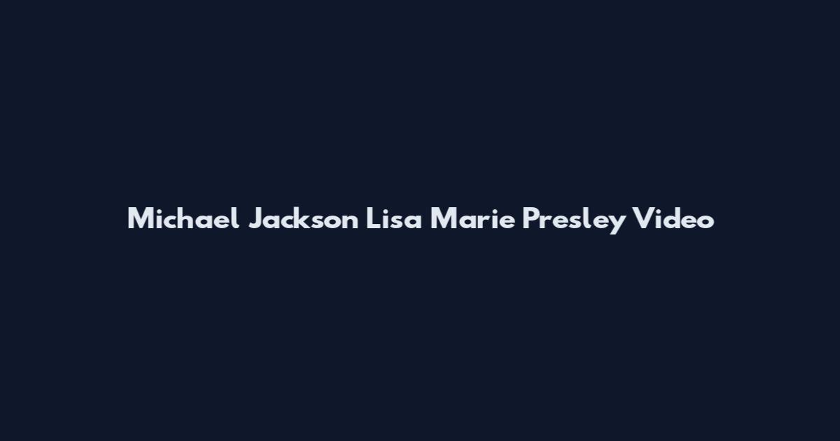 Michael Jackson Lisa Marie Presley Video