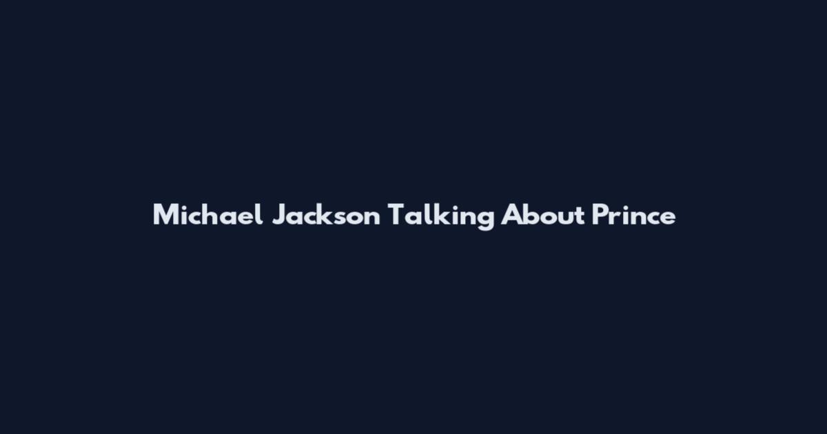 Michael Jackson Talking About Prince