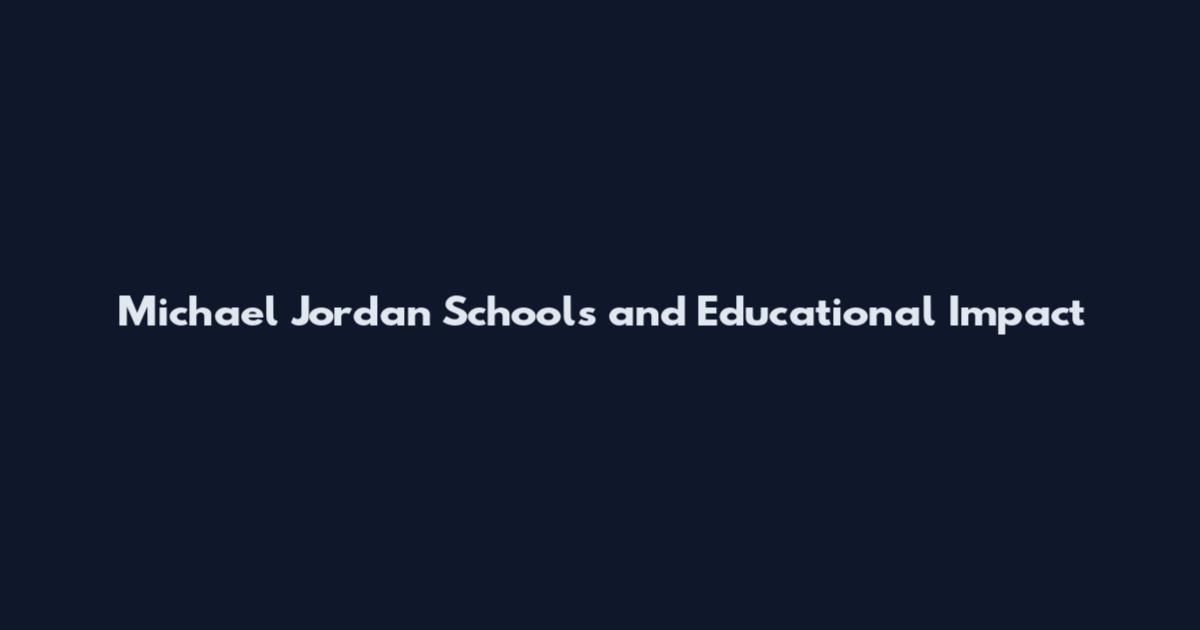 Michael Jordan Schools and Educational Impact