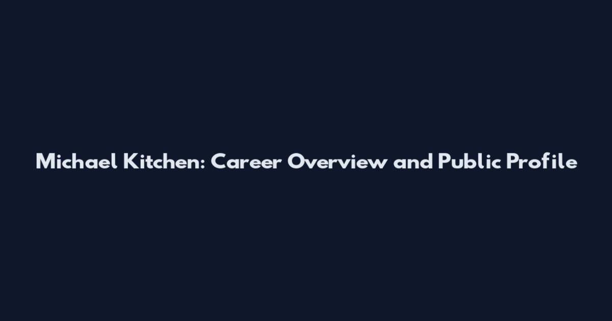 Michael Kitchen: Career Overview and Public Profile