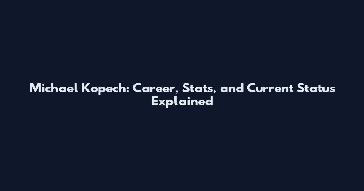 Michael Kopech: Career, Stats, and Current Status Explained