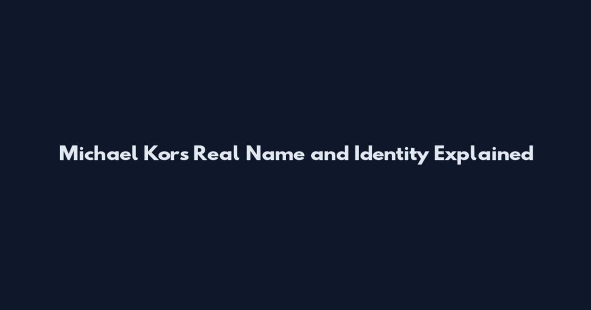 Michael Kors Real Name and Identity Explained