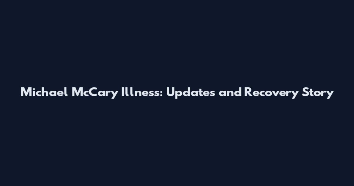 Michael McCary Illness: Updates and Recovery Story