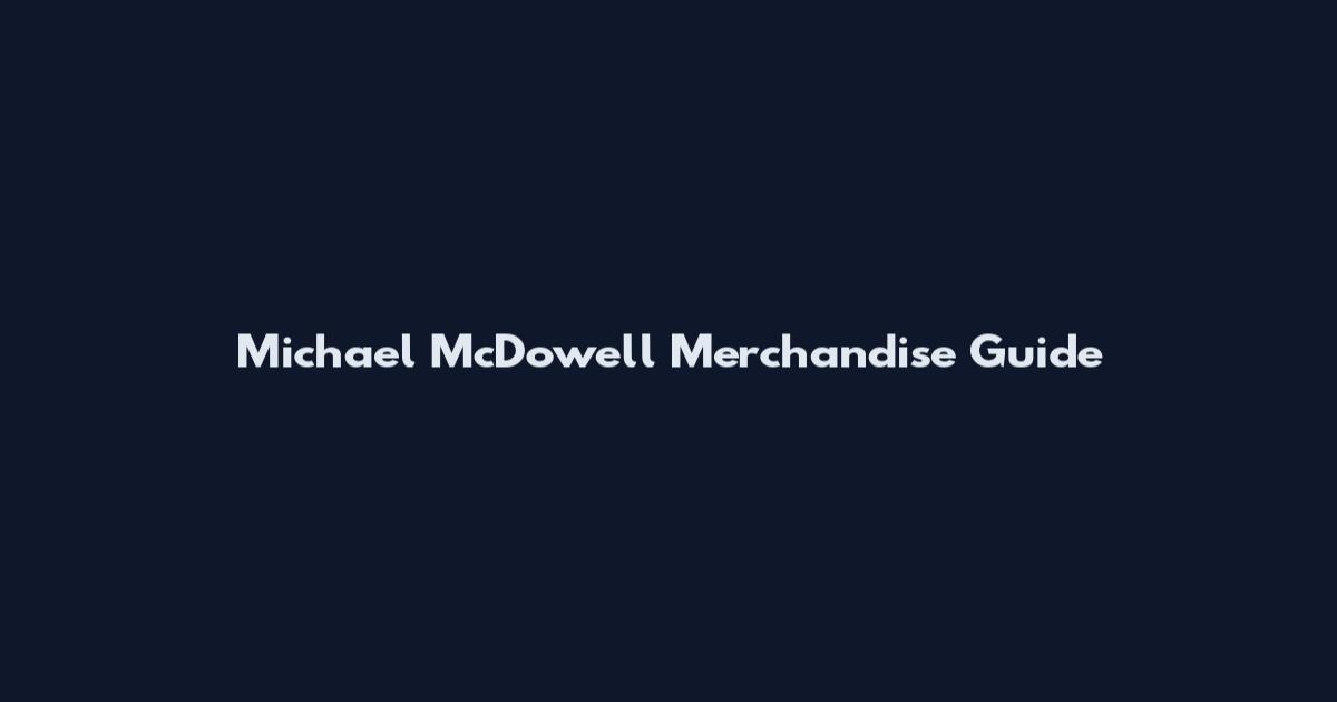 Michael McDowell Merchandise Guide
