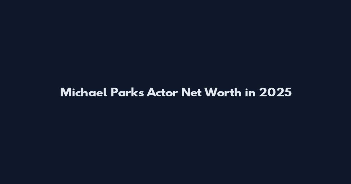 Michael Parks Actor Net Worth in 2025