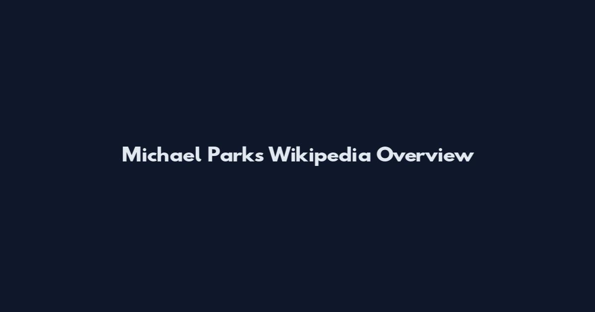 Michael Parks Wikipedia Overview