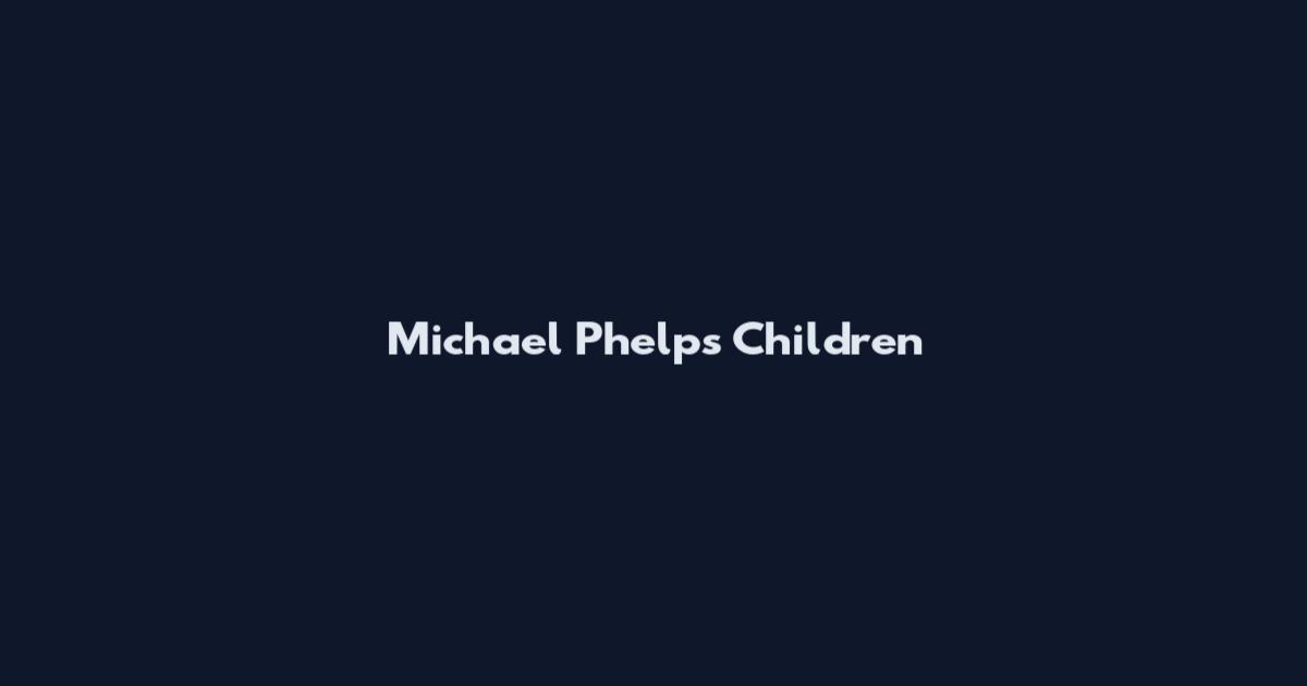 Michael Phelps Children