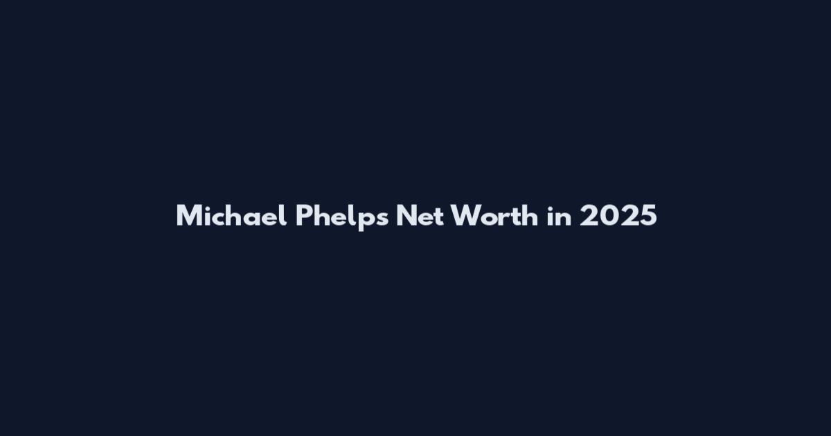 Michael Phelps Net Worth in 2025