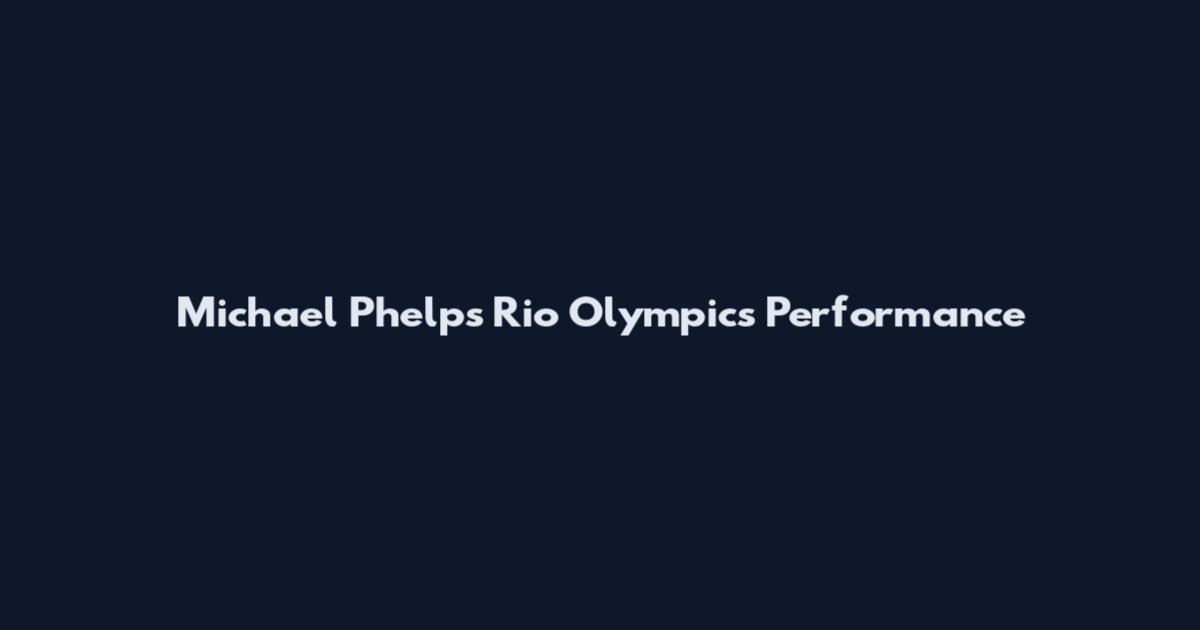 Michael Phelps Rio Olympics Performance