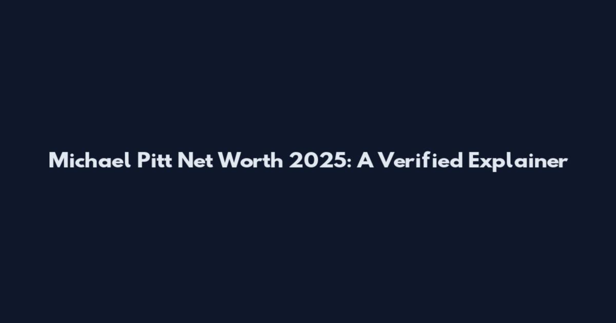 Michael Pitt Net Worth 2025: A Verified Explainer