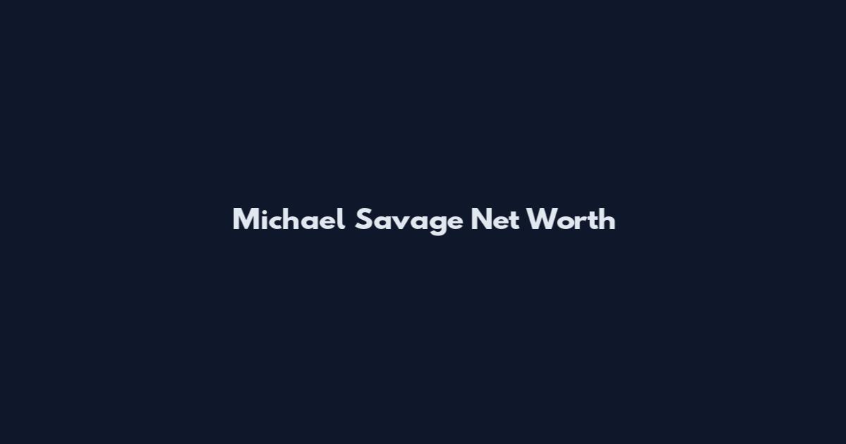 Michael Savage Net Worth