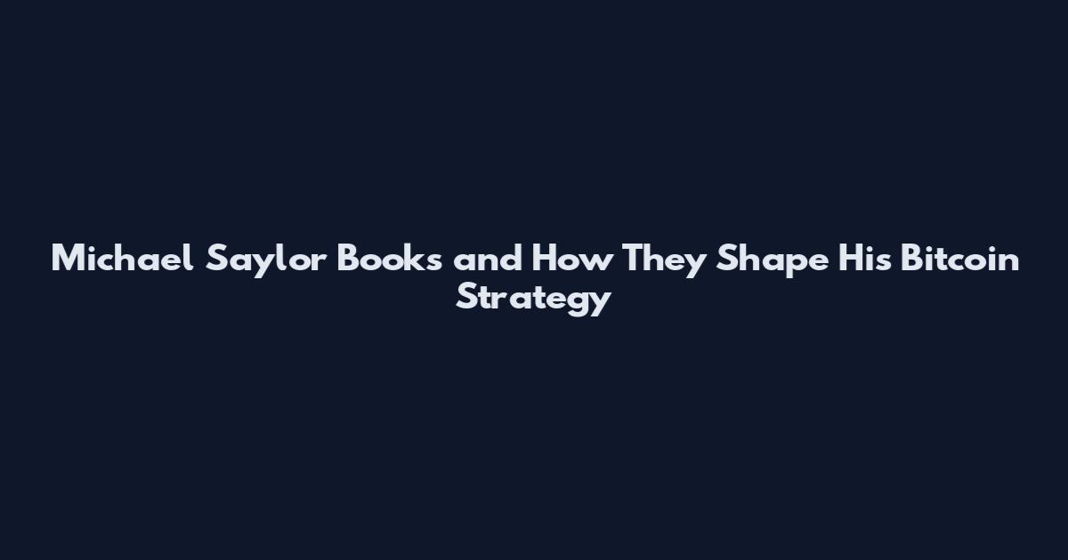 Michael Saylor Books and How They Shape His Bitcoin Strategy