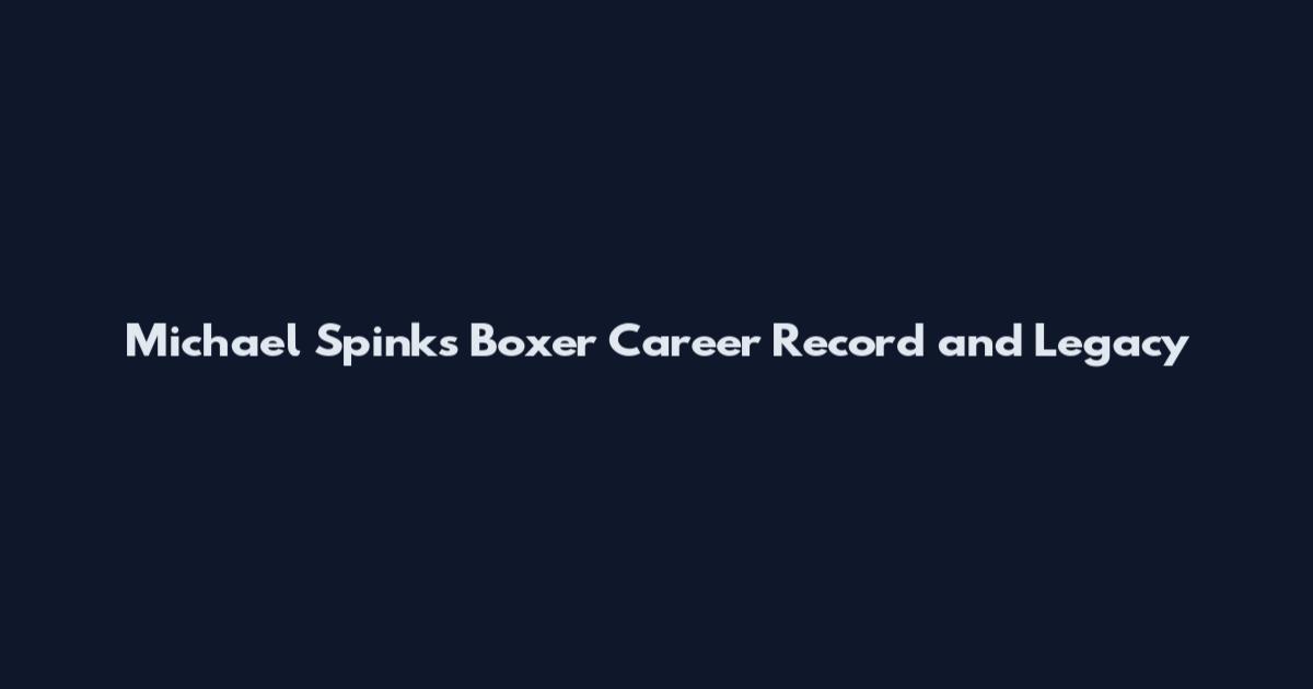 Michael Spinks Boxer Career Record and Legacy