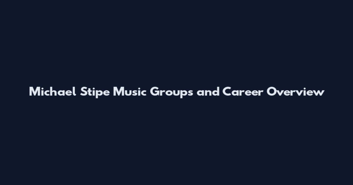 Michael Stipe Music Groups and Career Overview
