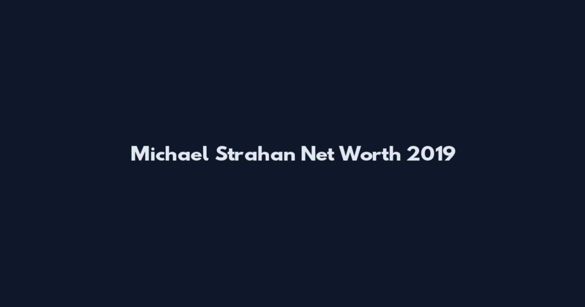 Michael Strahan Net Worth 2019
