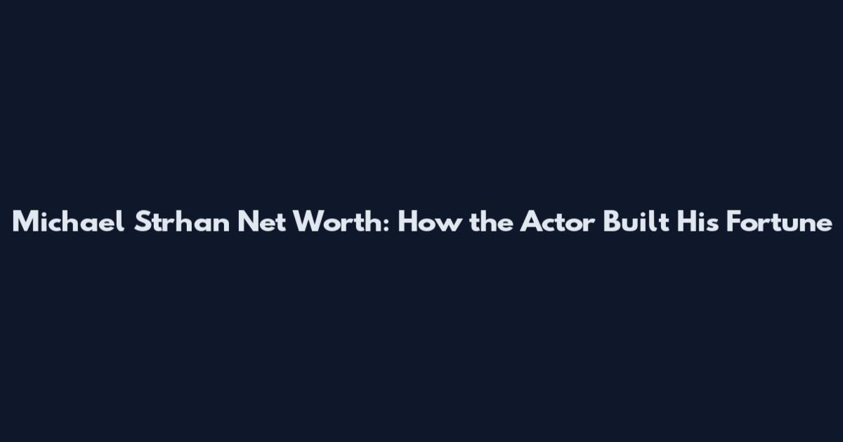 Michael Strhan Net Worth: How the Actor Built His Fortune