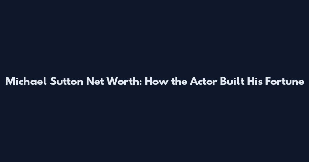 Michael Sutton Net Worth: How the Actor Built His Fortune