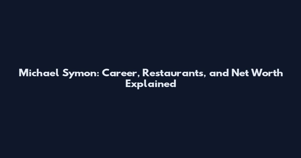 Michael Symon: Career, Restaurants, and Net Worth Explained
