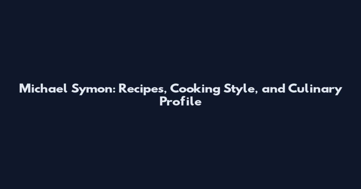 Michael Symon: Recipes, Cooking Style, and Culinary Profile