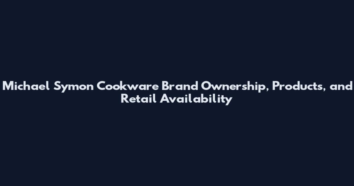 Michael Symon Cookware Brand Ownership, Products, and Retail Availability