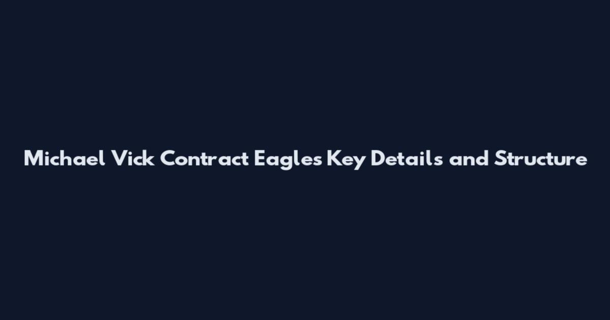 Michael Vick Contract Eagles Key Details and Structure