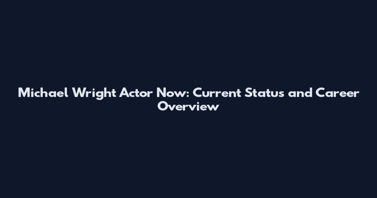 Michael Wright Actor Now: Current Status and Career Overview