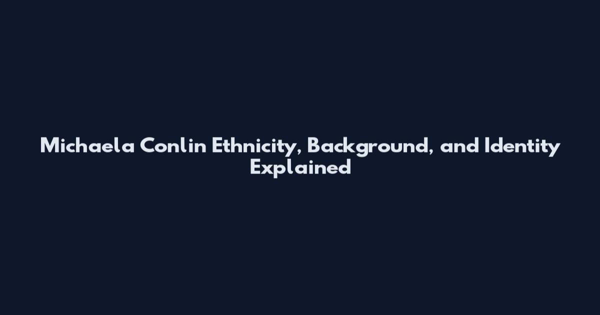 Michaela Conlin Ethnicity, Background, and Identity Explained