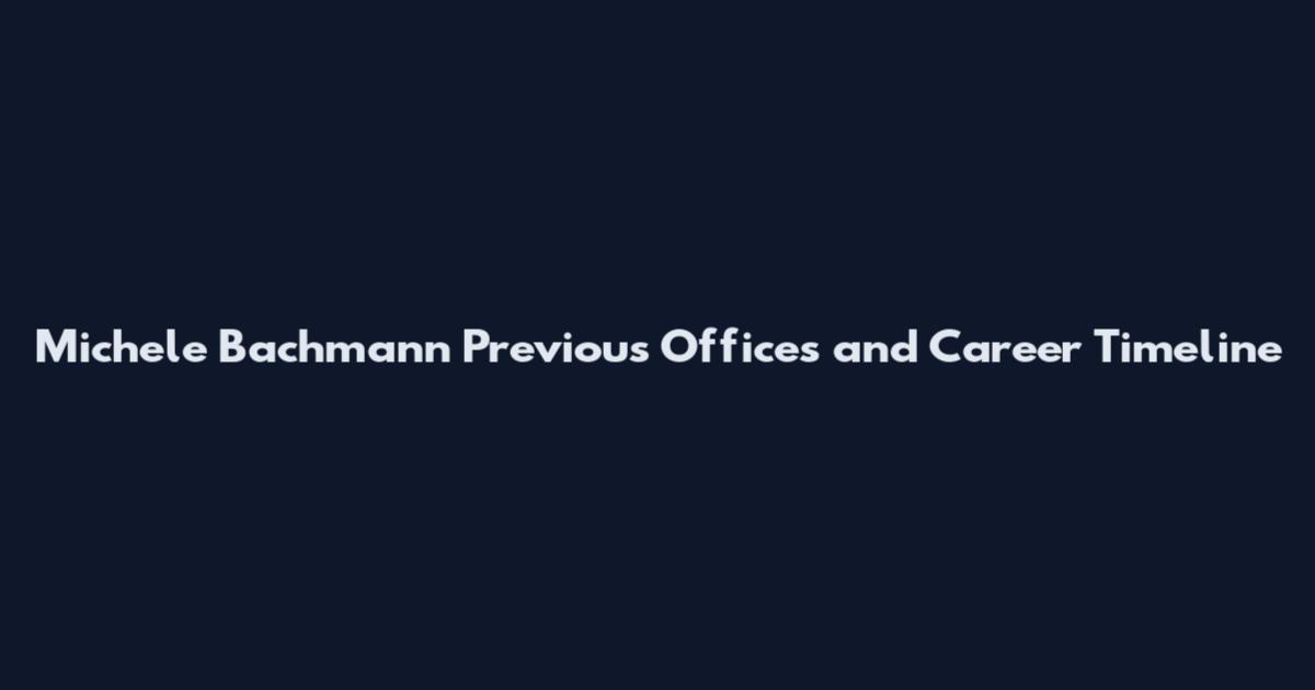 Michele Bachmann Previous Offices and Career Timeline